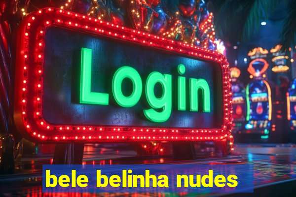 bele belinha nudes